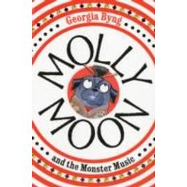 Molly Moon and the Monster Music - Georgia Byng