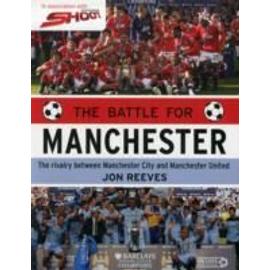 Reeves, J: The Battle for Manchester