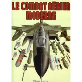 Le combat aerien moderne - Le Combat Aerien Moderne