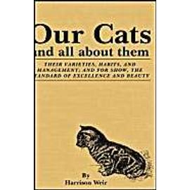 Our Cats and All about Them - Their Varieties, Habits, and Management - Harrison Weir