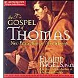 The Gospel of Thomas: New Perspectives on Jesus' Message [With 18-Page Supplement] - Elaine Pagels