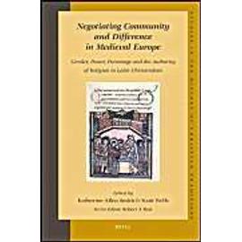 Negotiating Community and Difference in Medieval Europe: Gender, Power, Patronage and the Authority of Religion in Latin Christendom - Scott Wells