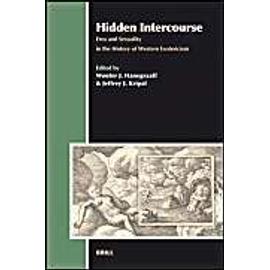Hidden Intercourse: Eros and Sexuality in the History of Western Esotericism - Hanegraaff