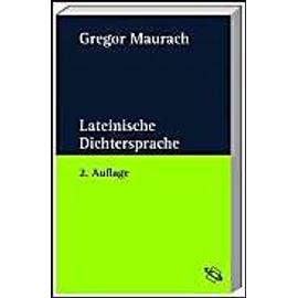 Lateinische Dichtersprache - Gregor Maurach