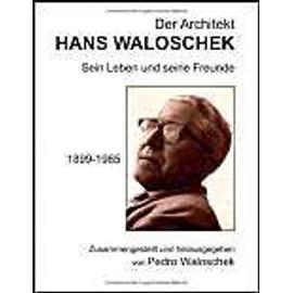 Der Architekt HANS WALOSCHEK - Pedro Waloschek