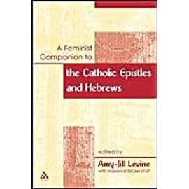 A Feminist Companion to the Catholic Epistles and Hebews - Amy-Jill Levine