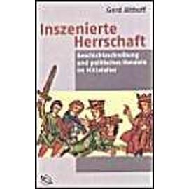 Inszenierte Herrschaft - Gerd Althoff