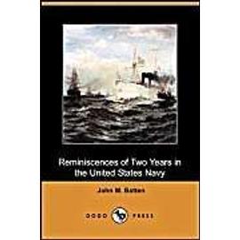 Reminiscences of Two Years in the United States Navy (Dodo Press) - John M. Batten