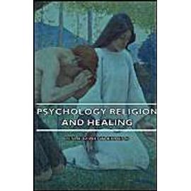 Psychology Religion and Healing - Leslie D. Weatherhead