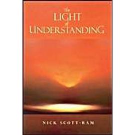 The Light of Understanding - Nick Scott-Ram