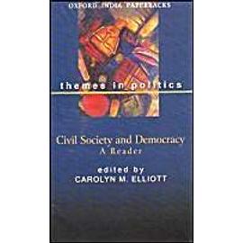 CIVIL Society And Democracy : A Reader Themes In Politics - Carolyn M. El