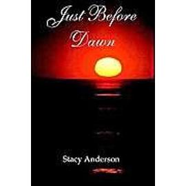Just Before Dawn - Stacy Anderson