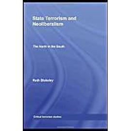 State Terrorism and Neoliberalism - Blakeley, Uk) Ruth (University Of Kent