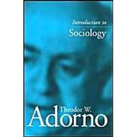 Introduction to Sociology - Theodor Wiesengrund Adorno
