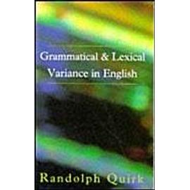 Grammatical and Lexical Variance in English - Randolph Quirk