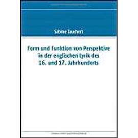 Form und Funktion von Perspektive in der englischen Lyrik des 16. und 17. Jahrhunderts - Sabine Tauchert