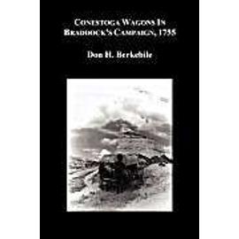 Conestoga Wagons in Braddock's Campaign, 1775 - Don H. Berkebile