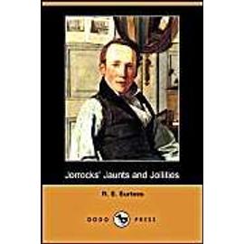 Jorrocks' Jaunts and Jollities (Dodo Press) - Surtees R.S.