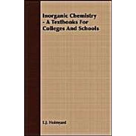 Inorganic Chemistry - A Textbooks for Colleges and Schools - E. J. Holmyard