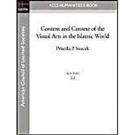 Content and Context of the Visual Arts in the Islamic World - Priscilla P. Soucek