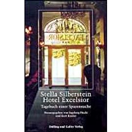Hotel Excelsior - Tagebuch einer Spurensuche - Stella Silberstein