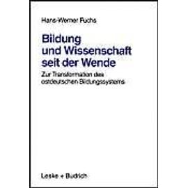 Bildung und Wissenschaft seit der Wende - Hans-Werner Fuchs