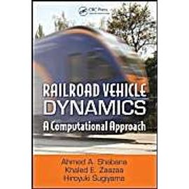Railroad Vehicle Dynamics: A Computational Approach - A., Shabana