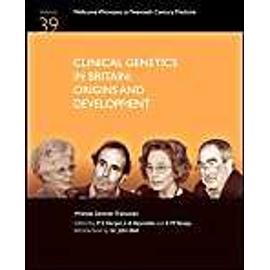 Clinical Genetics in Britain: Origins and Development - Collectif