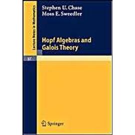 Hopf Algebras and Galois Theory - Moss E. Sweedler