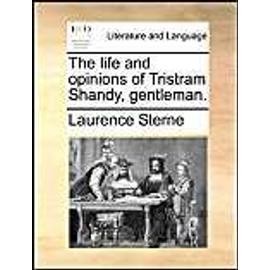The life and opinions of Tristram Shandy, gentleman. - Laurence Sterne