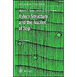 Xylem Structure and the Ascent of Sap - Martin H. Zimmermann