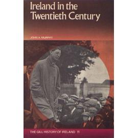 Ireland in the Twentieth Century - John A. Murphy