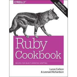 Ruby Cookbook: Recipes for Object-Oriented Scripting - Lucas Carlson