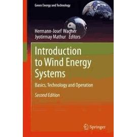 Introduction To Wind Energy Systems - Basics, Technology And Operation - Hermann-Josef Wagner