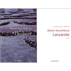 Au milieu du monde - Lanzarote - Michel Houellebecq