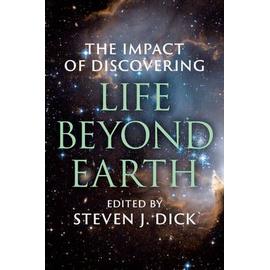The Impact of Discovering Life Beyond Earth - Steven J. Dick