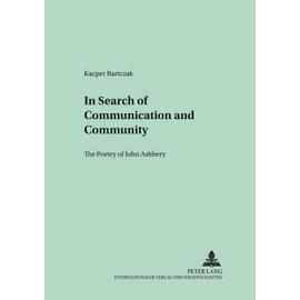 In Search of Communication and Community (Polish Studies in English Language and Literature) - Bartczak Kacper
