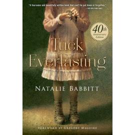 Tuck Everlasting. Anniversary Edition - Natalie Babbitt