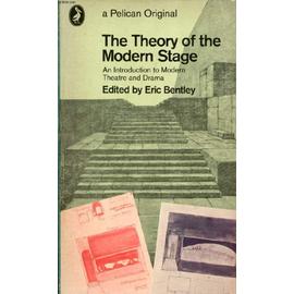 The Theory Of The Modern Stage - Eric Bentley