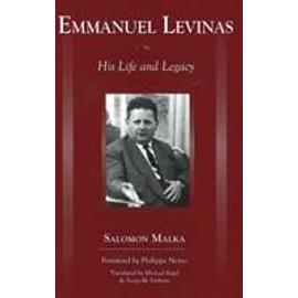 Emmanuel Levinas: His Life and Legacy