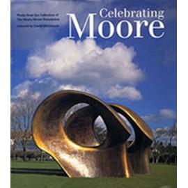 Celebrating Moore: Works from the Collection of The Henry Moore Foundation (Paperback) - Mitchinson
