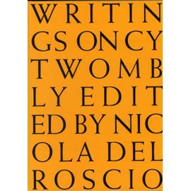 Cy Twombly: Writings on ^ (Hardcover) - Nicola Del Roscio