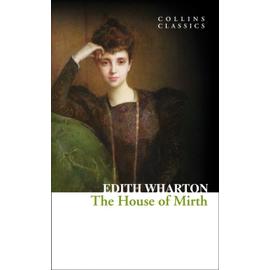 The House of Mirth (Collins Classics) (Paperback) - Wharton