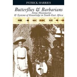 Harries, P: Butterflies and Barbarians - Swiss Missionaries - Patrick Harries