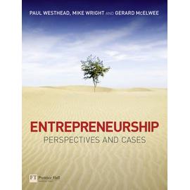 ENTREPRENEURSHIP   Perspectives and Cases - Paul Westhead Mike Wright Gérard Mcelwee
