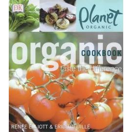 Planet Organic Cookbook - Naturally Good Food - Renée Elliott