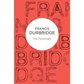 The Passenger - Francis Durbridge