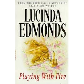 Playing with Fire - Lucinda Edmonds