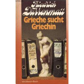 Grieche Sucht Griechin, Eine Prosakomödie - Friedrich Dürrenmatt