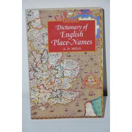 A Dictionary of English Place-names (Oxford Paperback Reference) - A.D. Mills